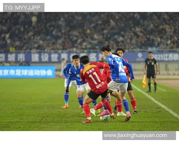 南京足球队灵活性大幅提升引发关注创新表现震撼球迷期待未来发展 南京足球队灵活性大幅提升引发关注创新表现震撼球迷期待未来发展